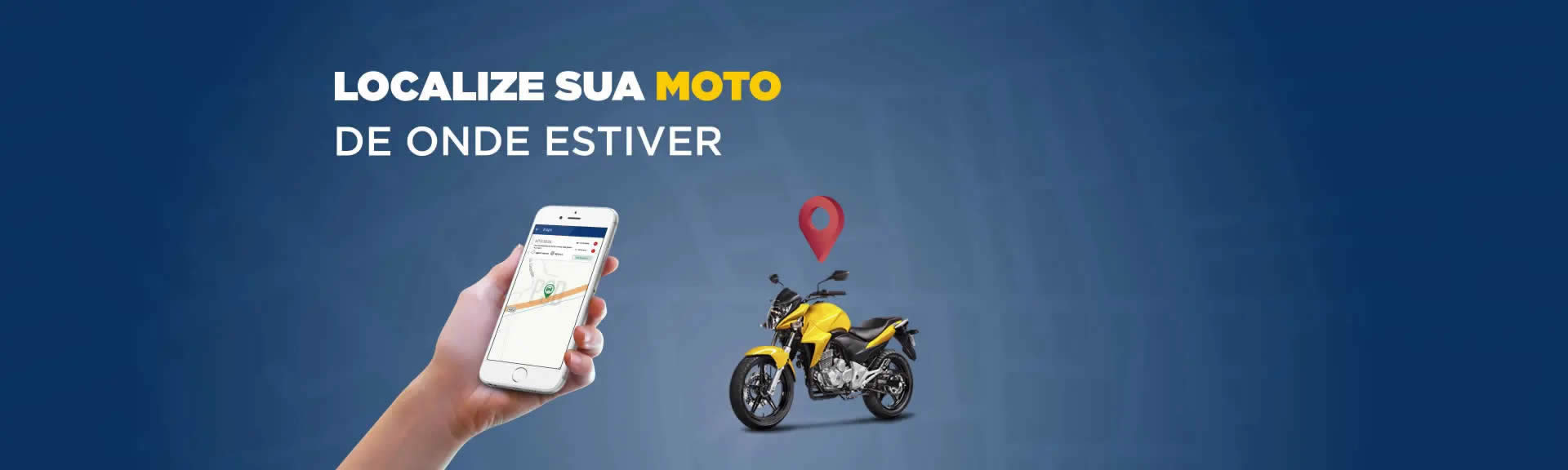 LOCALIZE SUA MOTO ONDE ESTIVER.